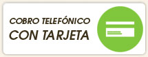 Cobramos con tarjeta telefónicamente